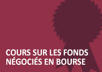 Cours sur les Fonds Négociés en Bourse