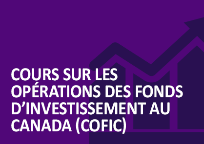 Cours sur les opérations des fonds d’investissement au Canada (COFIC)
