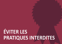 Éviter les pratiques interdites