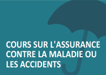 Cours sur l’assurance contre la maladie ou les accidents