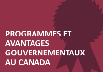 Programmes et Avantages Gouvernementaux au Canada