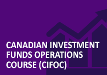 Canadian Investment Funds Operations Course (CIFOC)