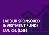 Labour Sponsored Investment Funds Course (LSIF)